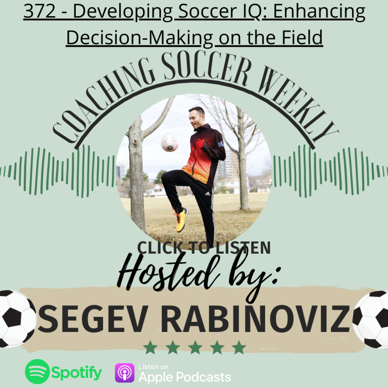 372 – Developing Soccer IQ: Enhancing Decision-Making on the Field